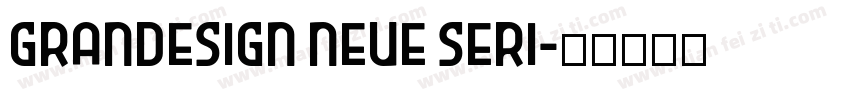 Grandesign Neue Seri字体转换
